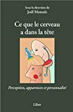 Ce que le cerveau a dans la tête - Perception, apparences et personnalité
