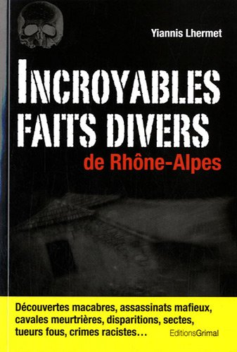 Incroyables faits divers de Rhône-Alpes