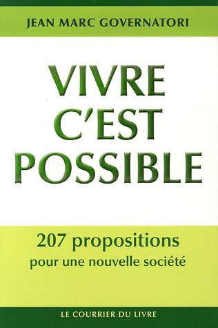 Vivre c'est possible : 207 propositions pour une nouvelle société