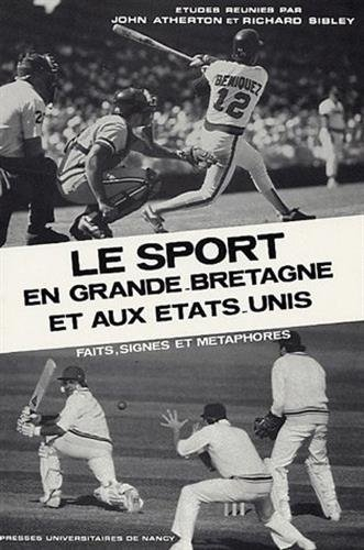 Le sport en Grande-Bretagne et aux Etats-Unis : faits, signes et métaphores