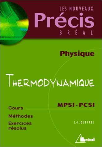 Physique thermodynamique : MPSI-PCSI : cours, méthodes, exercices résolus