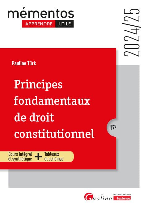 Principes fondamentaux de droit constitutionnel : cours intégral et synthétique + tableaux et schéma