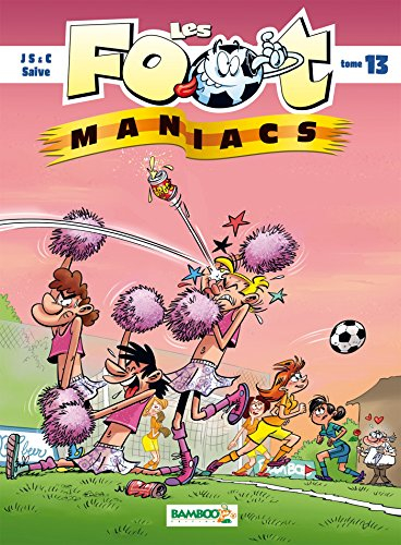 Les foot-maniacs. Vol. 13