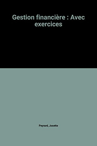 Gestion financière : avec exercices