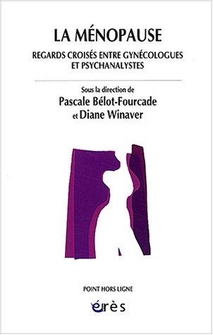 La ménopause : regards croisés entre gynécologues et psychanalystes