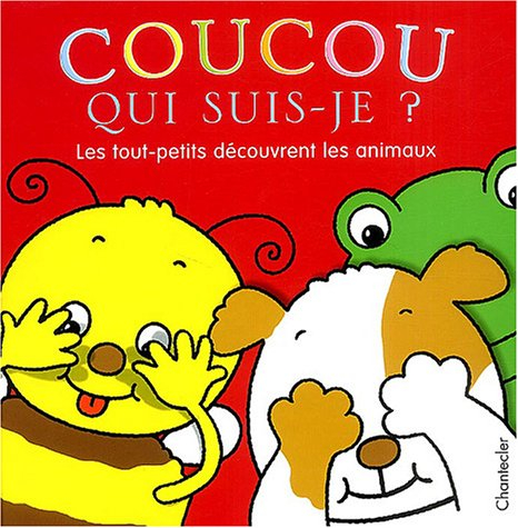 Coucou, qui suis-je ? : les tout-petits découvrent les animaux