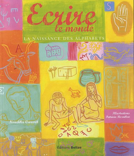 Ecrire le monde : la naissance des alphabets