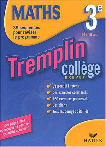 Maths 3e, 14-15 ans : 39 séquences pour réviser le programme : brevet