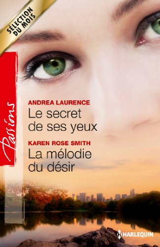 Le secret de ses yeux. La mélodie du désir
