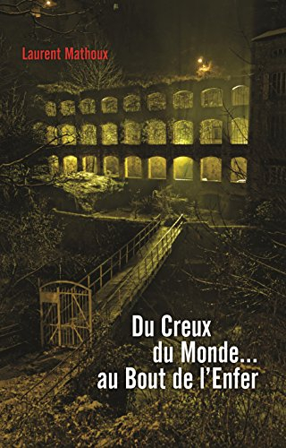 Du creux du monde... au bout de l'enfer