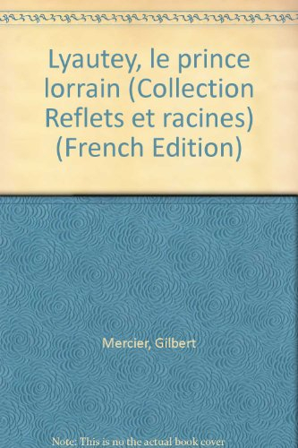 Lyautey, le prince lorrain