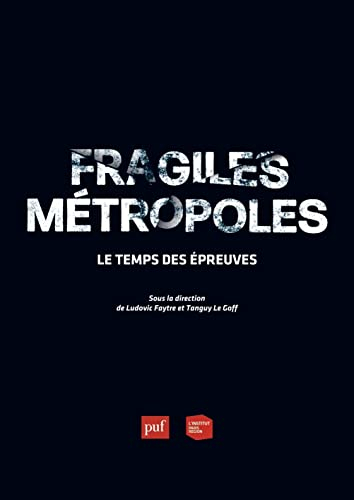 Les cahiers de l'Institut Paris région, n° 179. Fragiles métropoles : le temps des épreuves
