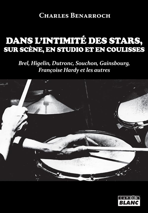 Dans l'intimité des stars, sur scène, en studio et en coulisses : Brel, Higelin, Dutronc, Souchon, G
