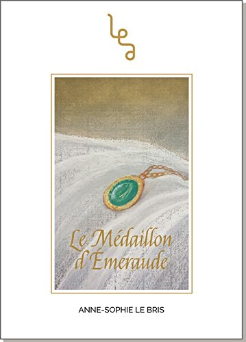 Le médaillon d'émeraude : roman historique
