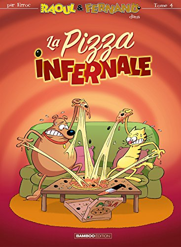 Raoul & Fernand. Vol. 4. La pizza infernale