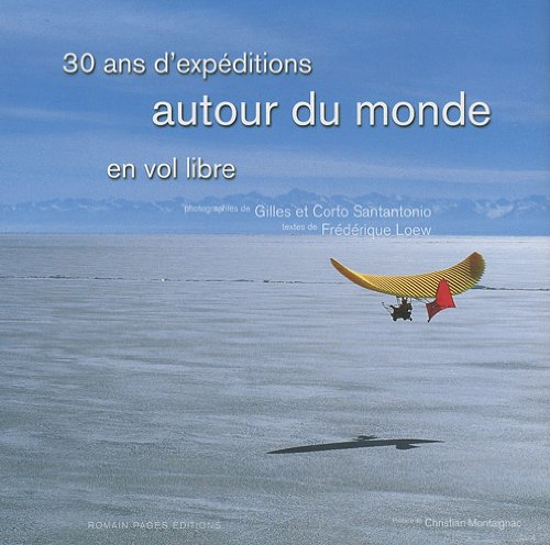 30 ans de voyages en ailes volantes autour du monde