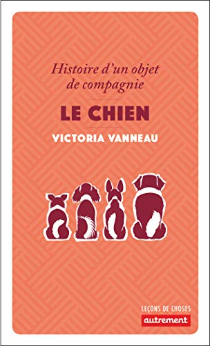 Le chien : histoire d'un objet de compagnie