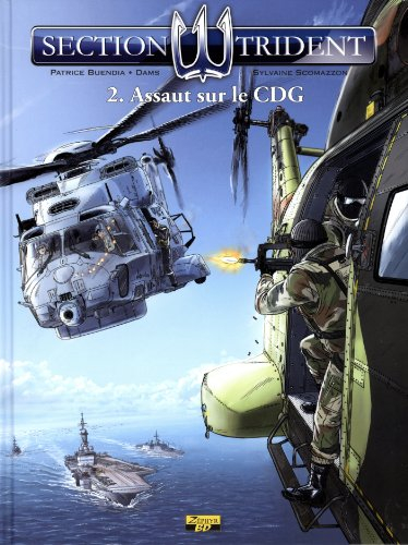 Section Trident. Vol. 2. Assaut sur le CDG