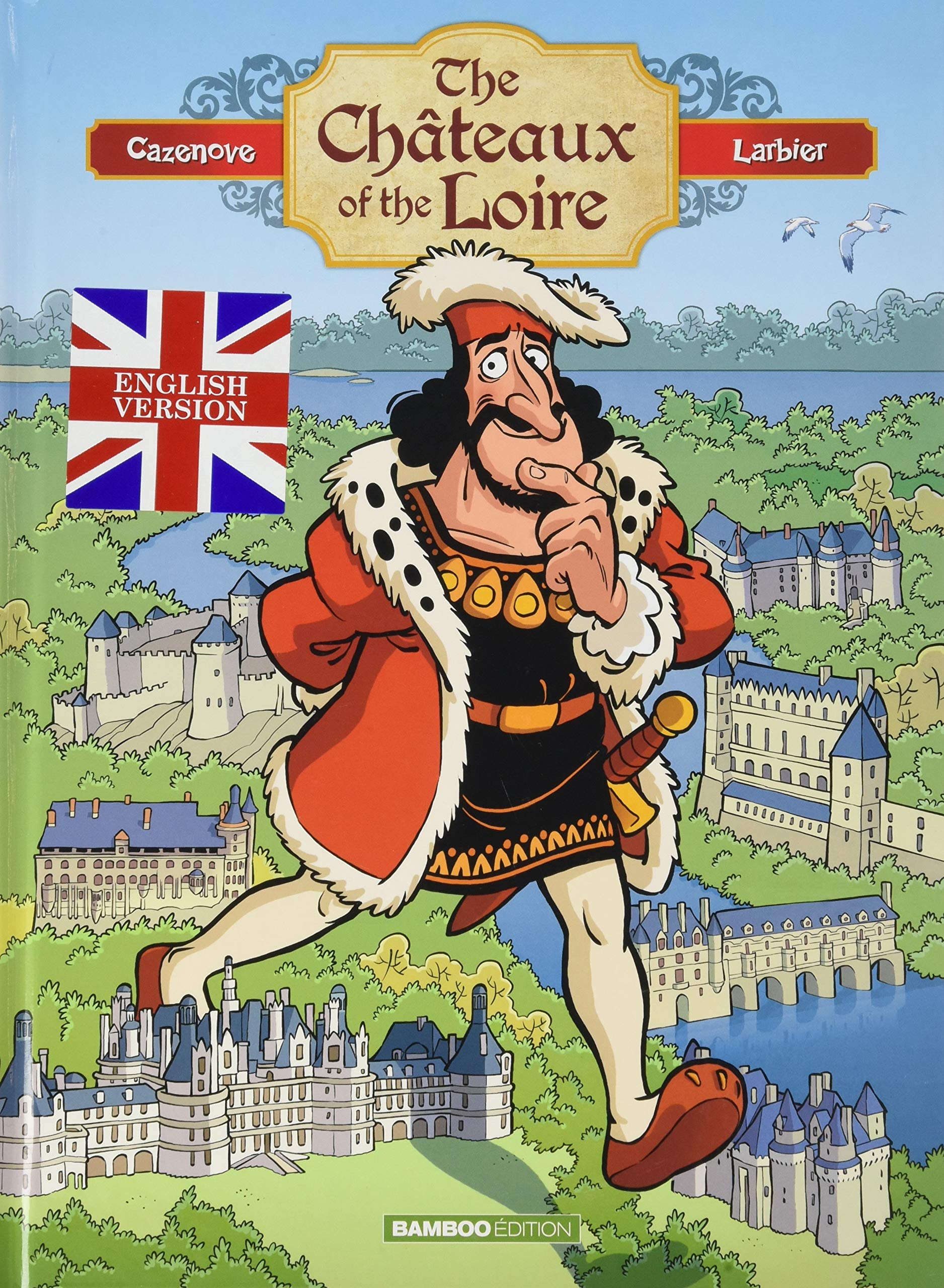 Les châteaux de la Loire (en anglais)