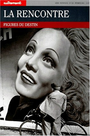 Autrement, n° 135. La Rencontre : figures du destin