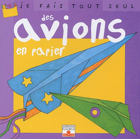 Je fais tout seul des avions en papier