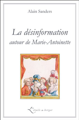 La désinformation autour de Marie-Antoinette