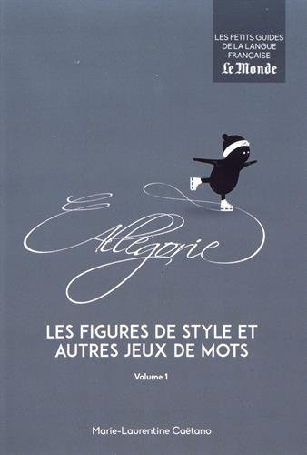 Les figures de style et autres jeux de mots. Vol. 1