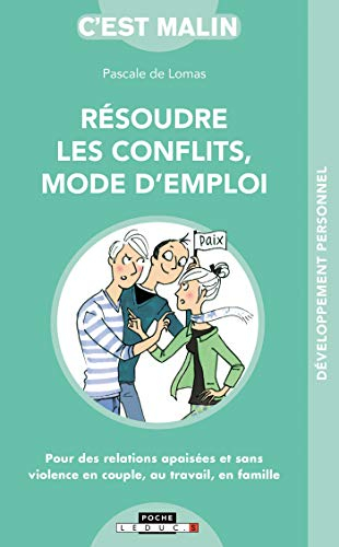 Résoudre les conflits, mode d'emploi : pour des relations apaisées et sans violence en couple, au tr