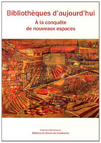 Bibliothèques d'aujourd'hui : à la conquête de nouveaux espaces
