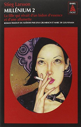 Millénium. Vol. 2. La fille qui rêvait d'un bidon d'essence et d'une allumette