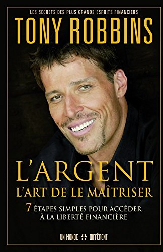 L'argent, l'art de le maîtriser : 7 étapes simples pour accéder à la liberté financière