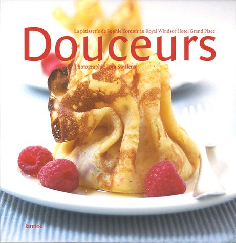 Douceurs : la pâtisserie de Sophie Tordoir au Royal Windsor Hotel Grand Place
