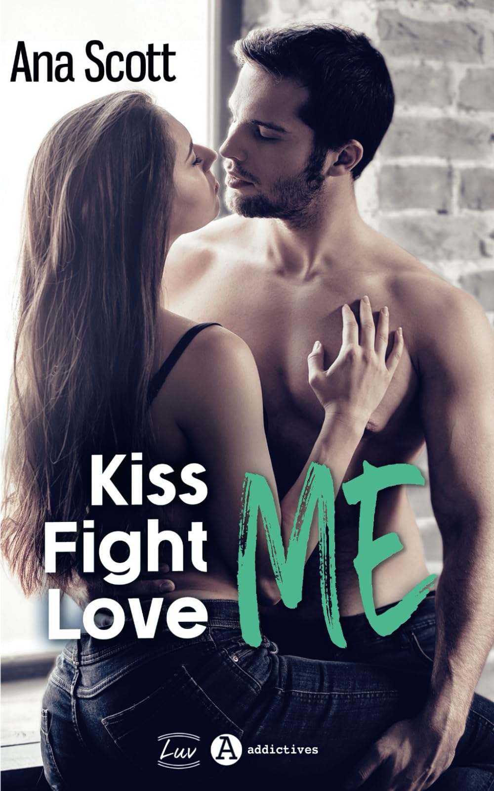 Kiss Me, Fight Me, Love Me