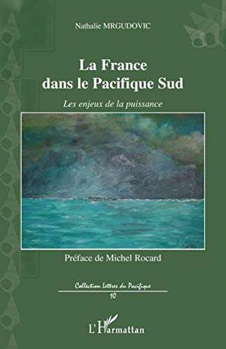 La France dans le Pacifique Sud : les enjeux de la puissance