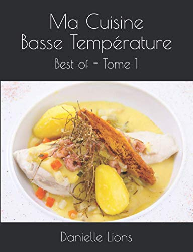 Ma Cuisine Basse Température: Best of - Tome 1