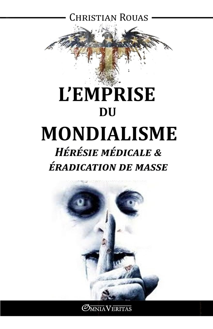 L'Emprise du Mondialisme - Hérésie Médicale & Éradication de Masse (French Edition)