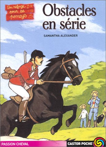 Un refuge pour les poneys. Vol. 3. Obstacles en série