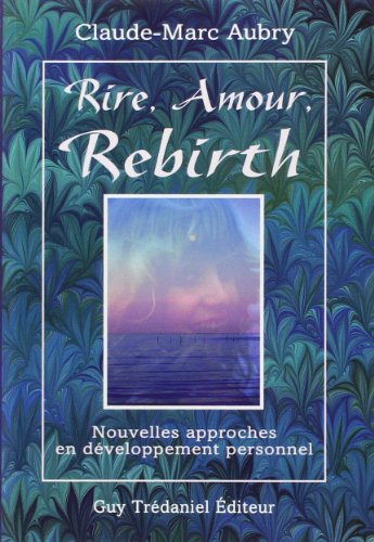 Rire, amour, rebirth : nouvelles approches en développement personnel