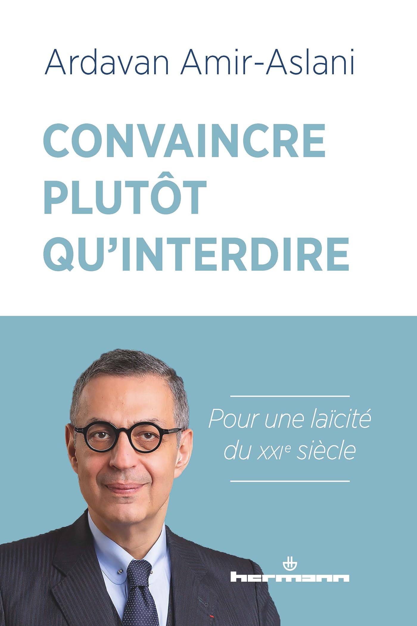 Convaincre plutôt qu'interdire : pour une laïcité du XXIe siècle