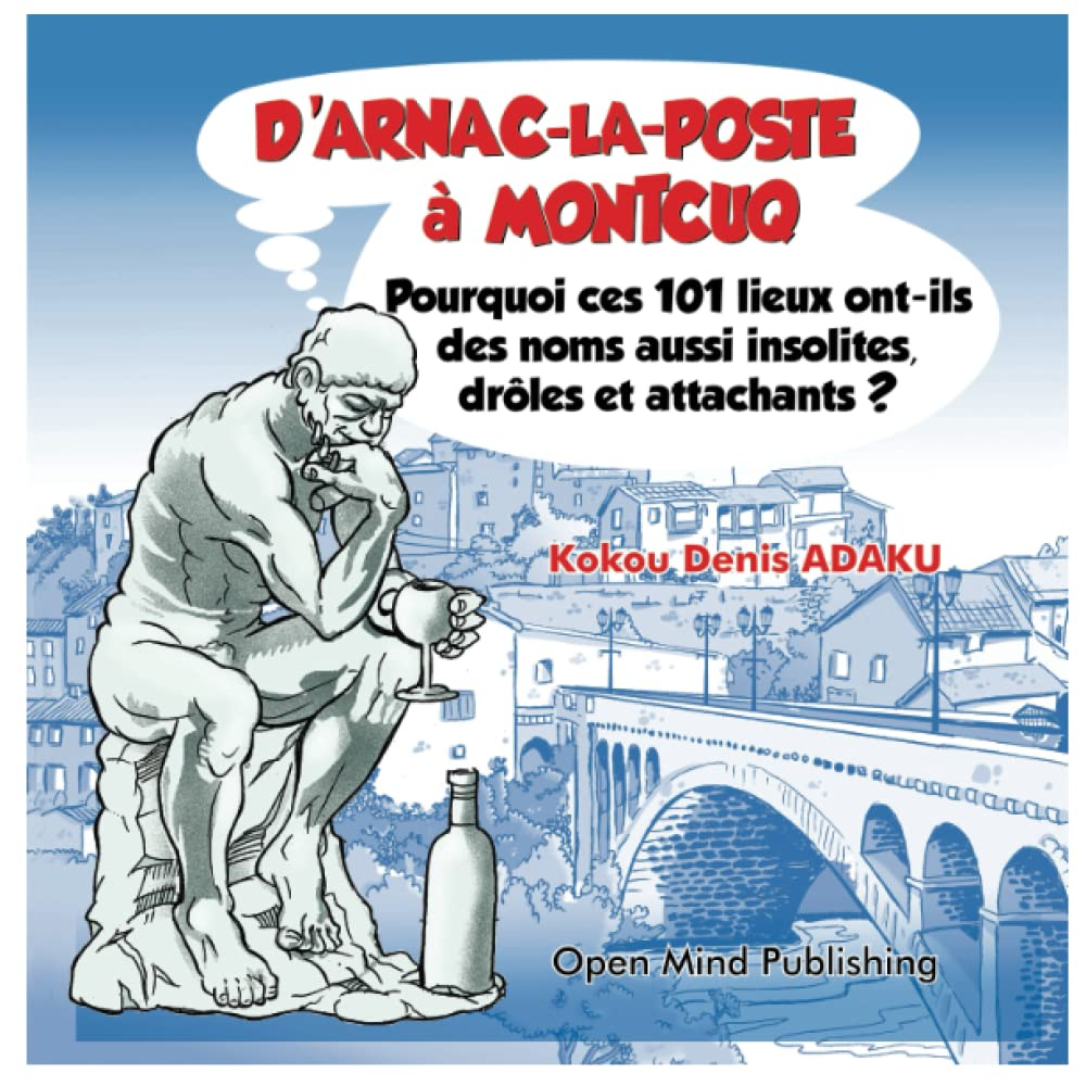 D'Arnac-la-Poste à Montcuq: Pourquoi ces 101 lieux ont-ils des noms aussi insolites, drôles et attac