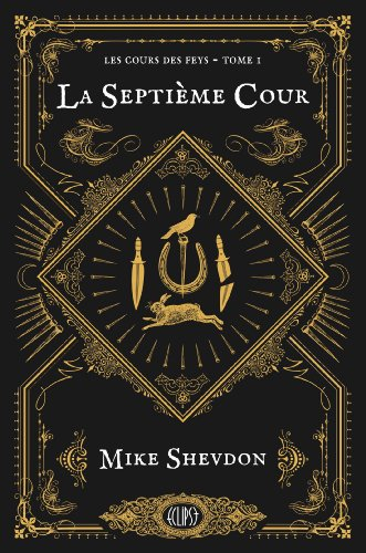 Les cours des feys. Vol. 1. La septième cour