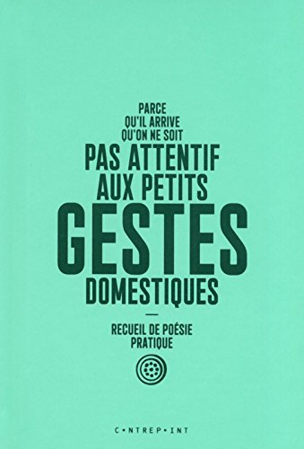 Parce qu'il arrive qu'on ne soit pas attentif aux petits gestes domestiques : recueil de poésie prat