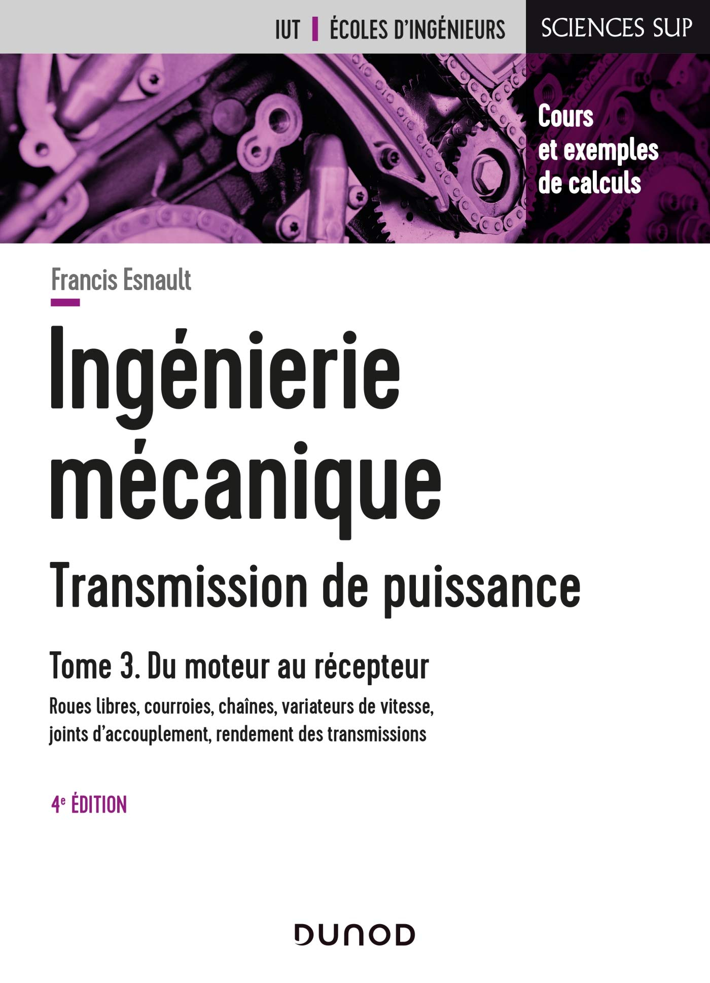 Ingénierie mécanique : transmission de puissance. Vol. 3. Du moteur au récepteur : roues libres, cou