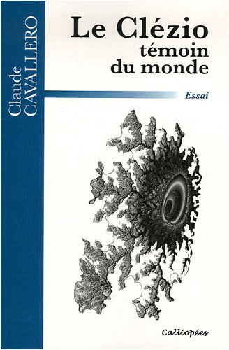 Le Clézio, témoin du monde : essai