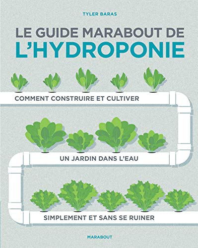 Le livre Marabout de l'hydroponie : comment construire et cultiver un jardin dans l'eau simplement e