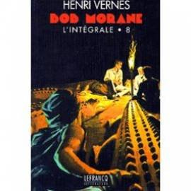 Bob Morane : l'intégrale. Vol. 8