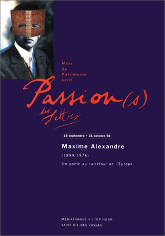 Un poète au carrefour de l'Europe : Maxime Alexandre (1899-1976) : Bibliothèque municipale de Saint-