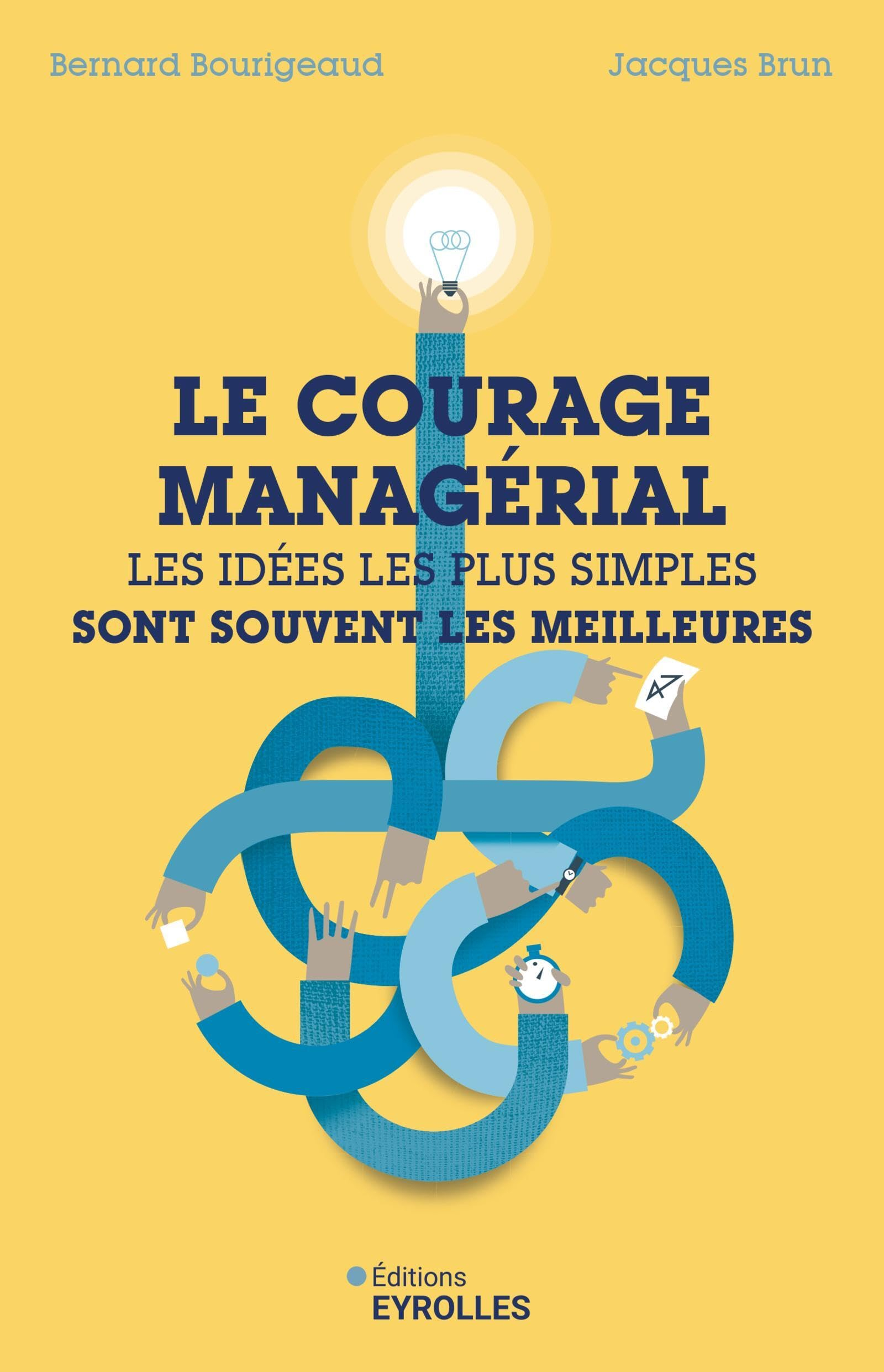 Le courage managérial : les idées les plus simples sont souvent les meilleures
