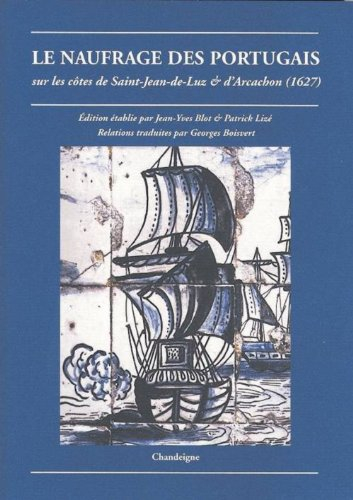 Le naufrage des Portugais : sur les côtes de Saint-Jean-de-Luz et d'Arcachon (1627)