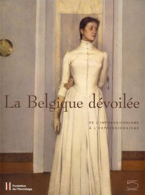 La Belgique dévoilée : de l'impressionnisme à l'expressionnisme : Fondation de l'Hermitage, Lausanne